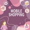 Inspiration showing sign Mobile Shopping. Business overview Buying and selling of goods and services through mobile