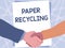 Inspiration showing sign Paper Recycling. Business showcase Using the waste papers in a new way by recycling them Two