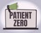 Inspiration showing sign Patient Zero. Word for primary disease carrier of the highlycontagious disease Illustration Of