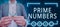 Inspiration showing sign Prime Numbers. Business idea a positive integer containing factors of one and itself