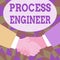 Inspiration showing sign Process Engineer. Conceptual photo responsible for developing new industrial processes Abstract