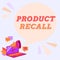 Inspiration showing sign Product Recall. Concept meaning Request by a company to return the product due to some issue