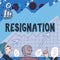 Inspiration showing sign Resignation. Word for act of giving up working, ceasing positions, leaving job
