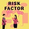 Inspiration showing sign Risk Factor. Concept meaning Something that rises the chance of a person developing a disease