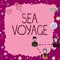 Inspiration showing sign Sea Voyage. Business overview riding on boat through oceans usually for coast countries Blank