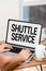 Inspiration showing sign Shuttle Service. Concept meaning intended to shuttle passengers between two fixed points Online