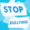 Inspiration showing sign Stop Bullying. Business idea voicing out their campaign against violence towards victims