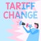 Inspiration showing sign Tariff Change. Word for Amendment of Import Export taxes for goods and services Businessman