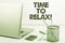 Inspiration showing sign Time To Relax. Business overview resting and keep calm after doing something tiring or stress