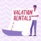 Inspiration showing sign Vacation Rentals. Business concept Renting out of apartment house condominium for a short stay