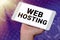 Inspiration showing sign Web Hosting. Business idea business allowing access to a server to store data in a website