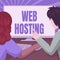 Inspiration showing sign Web Hosting. Word Written on business allowing access to a server to store data in a website