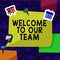 Inspiration showing sign Welcome To Our Team. Concept meaning introducing another person to your team mates