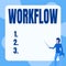 Inspiration showing sign Workflow. Internet Concept Series of activities or procedures necessary to complete a task Lady