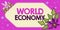 Inspiration showing sign World Economy. Business concept Global Worldwide International markets trade money exchange