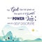 Inspirational Bible quote, verse. For God Has not given us a spirit of fear but of power and of love and of sound mind.