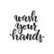 Inspirational handwritten brush lettering wash your hands. Vector calligraphy stock illustration isolated on white background.
