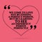 Inspirational love marriage quote. We come to love not by finding a perfect person, but by learning to see an imperfect person pe