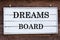 Inspirational message - Dreams Board