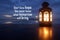 Inspirational motivational quote - Don`t lose hope. You never know what tomorrow will bring. With lantern light in the night.