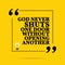 Inspirational motivational quote. God never shuts one door without opening another.