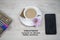 Inspirational motivational quote - Greatness comes to those take action. Work flat lay top view concept with cup of coffee,