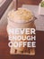 Inspirational motivational quote `never enough coffee`