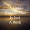 Inspirational motivational quotes on nature sunset background. A goal without plan is just a wish