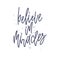 Inspirational quote Believe in Miracles. Lettering phrase. Black ink. Vector illustration. Isolated on white background
