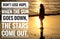 Inspirational quote - Do not lose hope. When the sun goes down, the starts come out. With young girl silhouette standing one alone