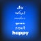 Inspirational quote Do what makes your soul happy on blurred bright background. Decorative design texture.