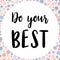 Inspirational quote Do Your Best. Handwritten lettering. Motivation phrase for greeting cards or posters