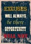 Inspirational quote Excuses Will Always Be There Opportunity Will Not Vector poster design