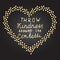 Inspirational quote Gold confetti heart shape frame Hand drawn gold letters
