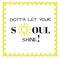 Inspirational Quote: Gotta Let your soul shine!