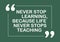 Inspirational quote Never stop learning because life never stops teaching Business card