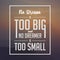 Inspirational quote. No dream is too big and no dreamer is too small.