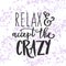 Inspirational Quote - Relax and accept the Crazy