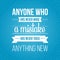 Inspirational quote vector. Anyone who has never made a mistake, has never tried anything new