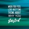 Inspirational quotes - When you feel like quitting think about why you started. Blurry background