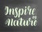 Inspire by nature chalkboard blackboard lettering writing handwritten text, chalk on a blackboard, illustration. Logo