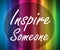 Inspire someone