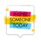 Inspire Someone Today. Creative Inspiration Image Vector Illustration. Motivation Quote Design Concept