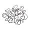 Inspiring lettering black on white. Modern calligraphy for T-shirt and postcard design. Happy Valentine\'s Day.