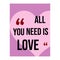 Inspiring love quotes  all you need is love positive quote