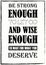 Inspiring motivation quote Be strong enough to let go and wise enough to wait for what you deserve Vector poster