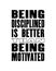 Inspiring motivation quote with text Being Disciplined Is Better Than Being Motivated. Vector typography poster