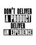 Inspiring motivation quote with text Do Not Deliver a Product Deliver an Experience. Vector typography poster design concept