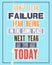 Inspiring motivation quote with text Do Not Fear Failure Fear Being In The Same Place Next Year As You Are Today. Vector