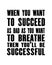 Inspiring motivation quote with text When You Want To Succeed As Bad As You Want To Breathe Then You Will Be Successful. Vector